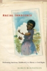 Image for Racial innocence  : performing American childhood and race from slavery to civil rights