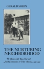 Image for The nurturing neighborhood: the Brownsville Boys Club and Jewish community in urban America, 1940-1990