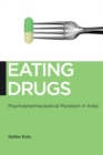Image for Eating Drugs: Psychopharmaceutical Pluralism in India