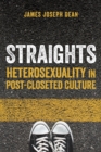 Image for Straights: heterosexuality in post-closeted culture
