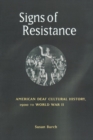 Image for Signs of resistance: American deaf cultural history, 1900 to World War II
