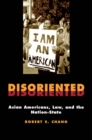 Image for Disoriented: Asian Americans, Law, and the Nation-State