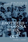 Image for Brothers gonna work it out: sexual politics in the golden age of rap nationalism