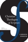 Image for Christian Theologies of Scripture: A Comparative Introduction