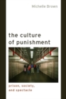 Image for The culture of punishment: prison, society, and spectacle