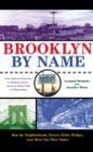 Image for Brooklyn By Name: How the Neighborhoods, Streets, Parks, Bridges, and More Got Their Names
