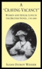 Image for A &#39;Craving Vacancy&#39; : Women and Sexual Love in the British Novel, 1740-1880