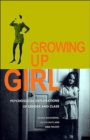 Image for Growing Up Girl : Psycho-Social Explorations of Class and Gender