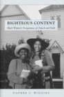 Image for Righteous content  : Black women&#39;s perspectives of church and faith