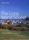 Image for The Long Island Sound  : a history of its people, places, and environment