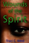 Image for Wounds of the Spirit: Black Women, Violence, and Resistance Ethics