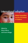 Image for International Adoption: Global Inequalities and the Circulation of Children
