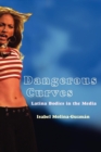 Image for Dangerous curves: Latina bodies in the media