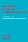 Image for The Hidden Victims of Alzheimer&#39;s Disease