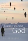 Image for Society without God  : what the least religious nations can tell us about contentment