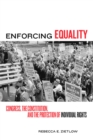 Image for Enforcing equality: Congress, the Constitution, and the protection of individual rights