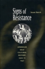 Image for Signs of resistance  : American deaf cultural history, 1900 to World War II