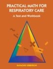 Image for Practical math for respiratory care  : a text and workbook