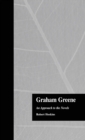 Image for Graham Greene : An Approach to the Novels