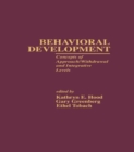 Image for Behavioral Development : Concepts of Approach/Withdrawal and Integrative Levels