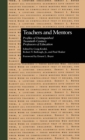 Image for Teachers and Mentors : Profiles of Distinguished Twentieth-Century Professors of Education