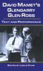 Image for David Mamet&#39;s Glengarry Glenn Ross  : text and performance