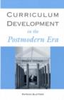 Image for Curriculum Development in the Postmodern Era