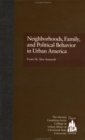 Image for Neighborhoods, Family, and Political Behavior in Urban America : Political Behavior &amp; Orientations