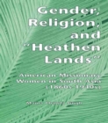 Image for Gender, Religion, and the Heathen Lands
