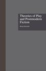 Image for Theories of Play and Postmodern Fiction