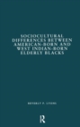 Image for Sociocultural Differences between American-born and West Indian-born Elderly Blacks
