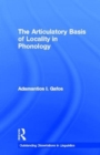 Image for The Articulatory Basis of Locality in Phonology