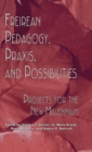 Image for Freireian Pedagogy, Praxis, and Possibilities : Projects for the New Millennium