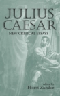 Image for Julius Caesar  : critical essays