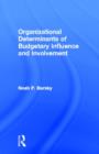 Image for Organizational Determinants of Budgetary Influence and Involvement