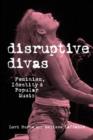 Image for Disruptive divas  : feminism, identity, &amp; popular music