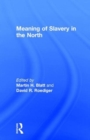 Image for Meaning of Slavery in the North