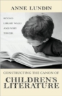 Image for Constructing the Canon of Children&#39;s Literature