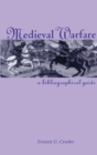 Image for Medieval Warfare : A Bibliographical Guide