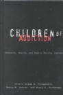 Image for Children of addiction