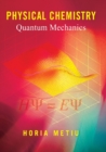 Image for Physical Chemistry : Quantum Mechanics