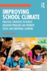 Image for Improving school climate  : practical strategies to reduce behavior problems and promote social and emotional learning