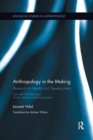 Image for Anthropology in the making  : research in health and development