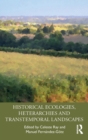 Image for Historical Ecologies, Heterarchies and Transtemporal Landscapes