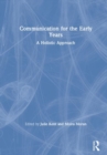 Image for Communication for the early years  : a holistic approach