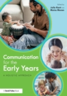 Image for Communication for the early years  : a holistic approach
