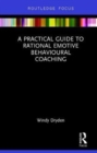 Image for A Practical Guide to Rational Emotive Behavioural Coaching