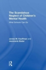 Image for The Scandalous Neglect of Children’s Mental Health