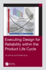 Image for Executing Design for Reliability Within the Product Life Cycle