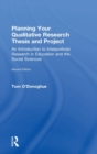 Image for Planning Your Qualitative Research Thesis and Project
